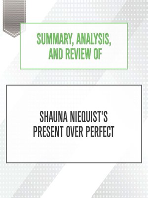 cover image of Summary, Analysis, and Review of Shauna Niequist's Present Over Perfect